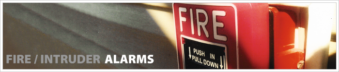Fire / Intruder Alarms